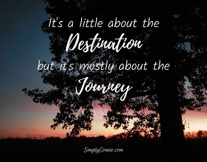 A Little About The Destination Mostly About The Journey